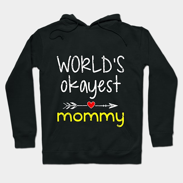 World's okayest mommy Hoodie by Robinsonrachael